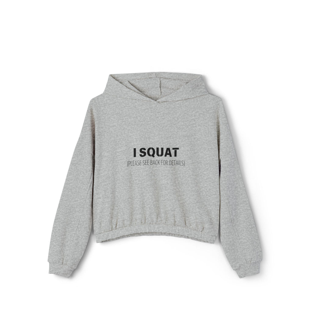 I Squat (See Back For Details) cinched hoodie