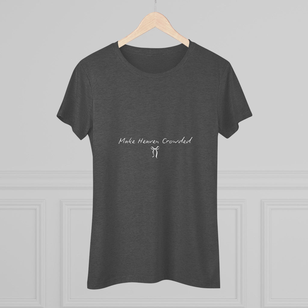 Make Heaven Crowded Women's Triblend Tee