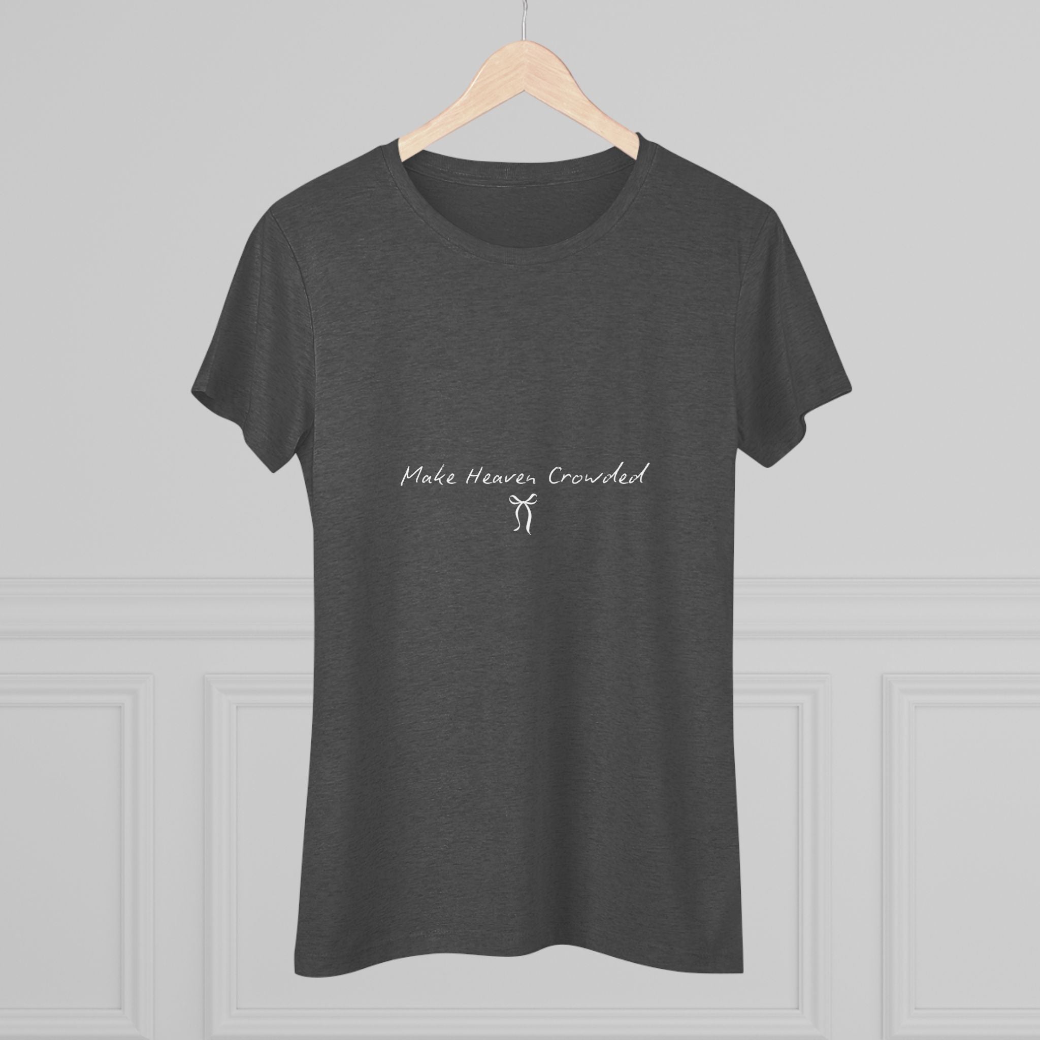 Make Heaven Crowded Women's Triblend Tee