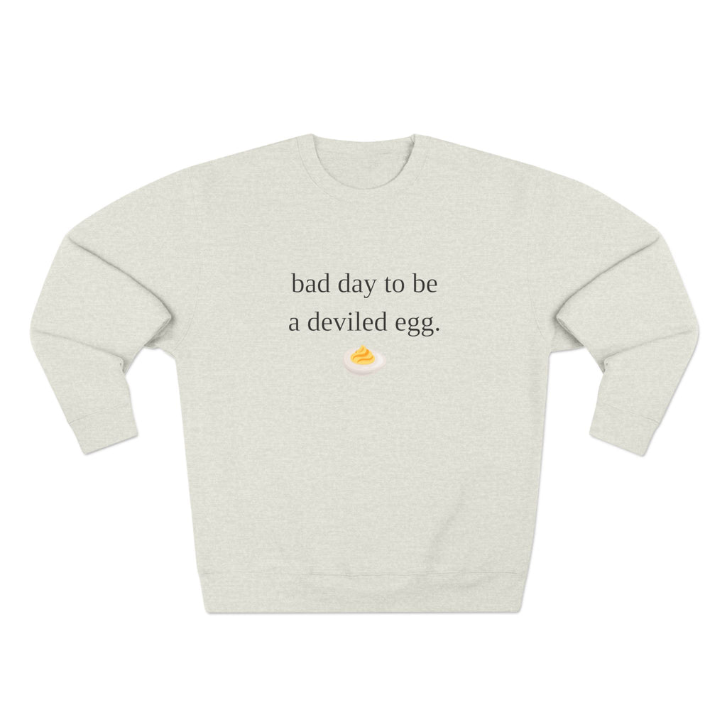 Black Text Crewneck Sweatshirt — "Bad Day to Be a Deviled Egg"