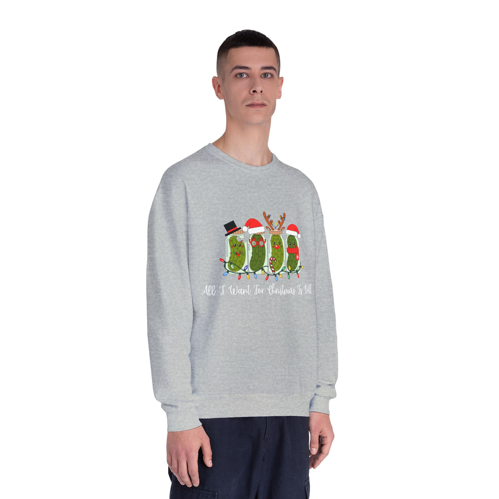 All I Want For Christmas Is Dill- Pickle Crewneck Sweatshirt — Festive Pickle Family Holiday Sweater