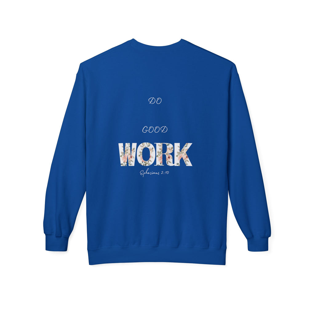 Made for More/Do Good Work Ephesians 2:10 Sweatshirt