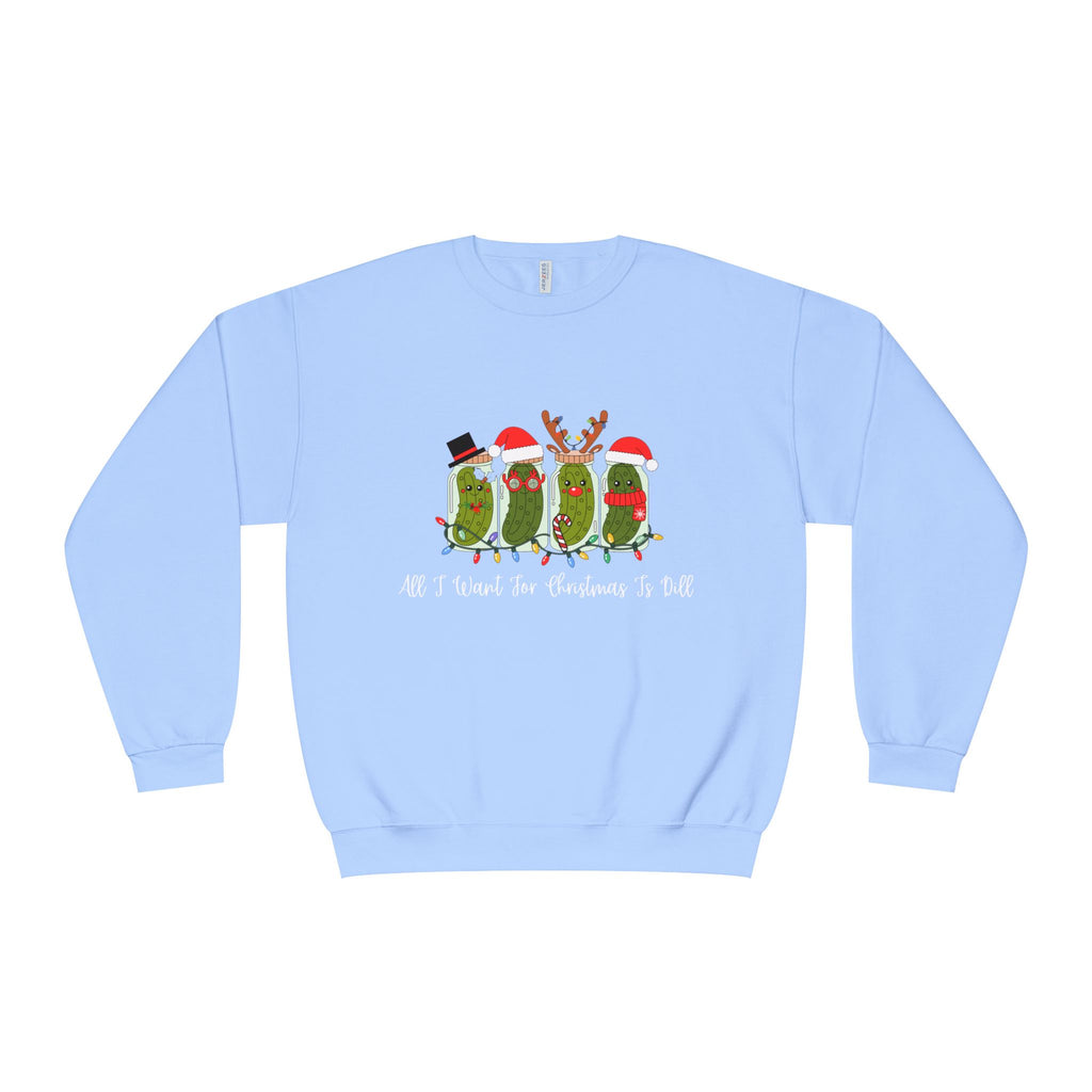 All I Want For Christmas Is Dill- Pickle Crewneck Sweatshirt — Festive Pickle Family Holiday Sweater