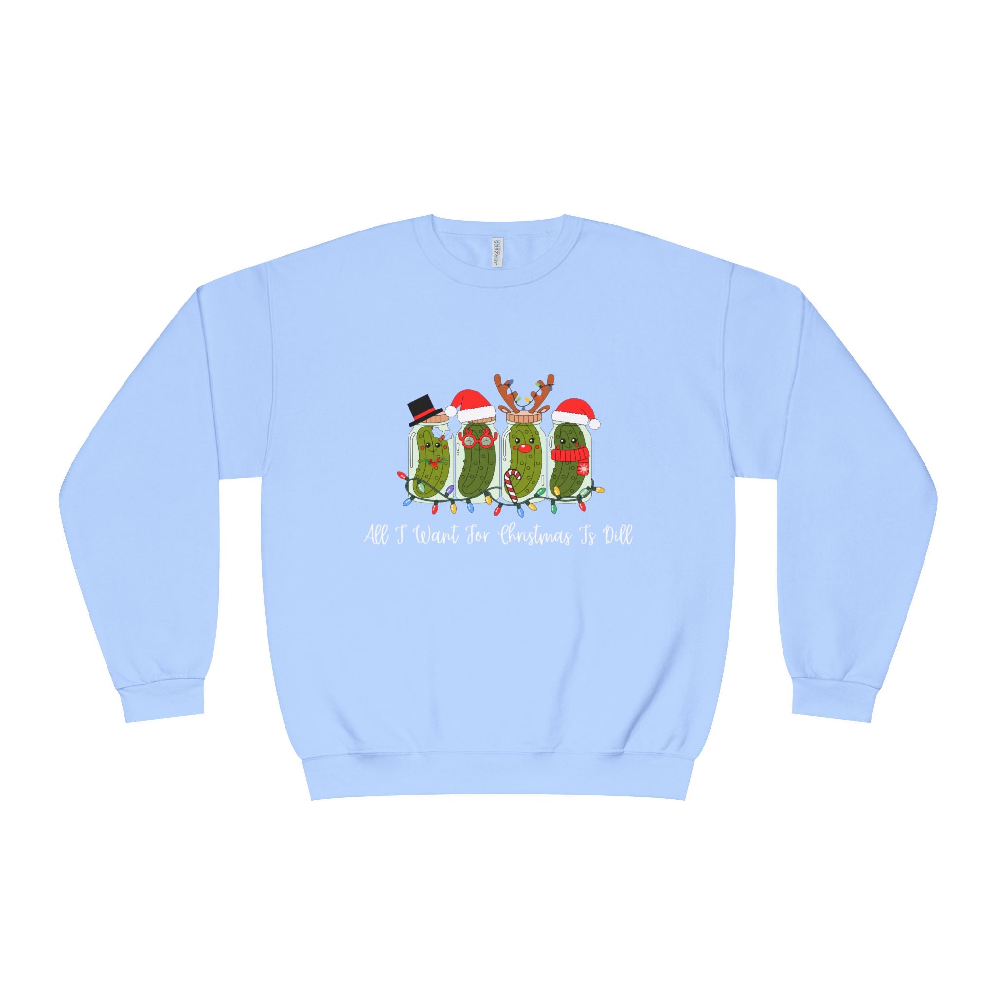 All I Want For Christmas Is Dill- Pickle Crewneck Sweatshirt — Festive Pickle Family Holiday Sweater