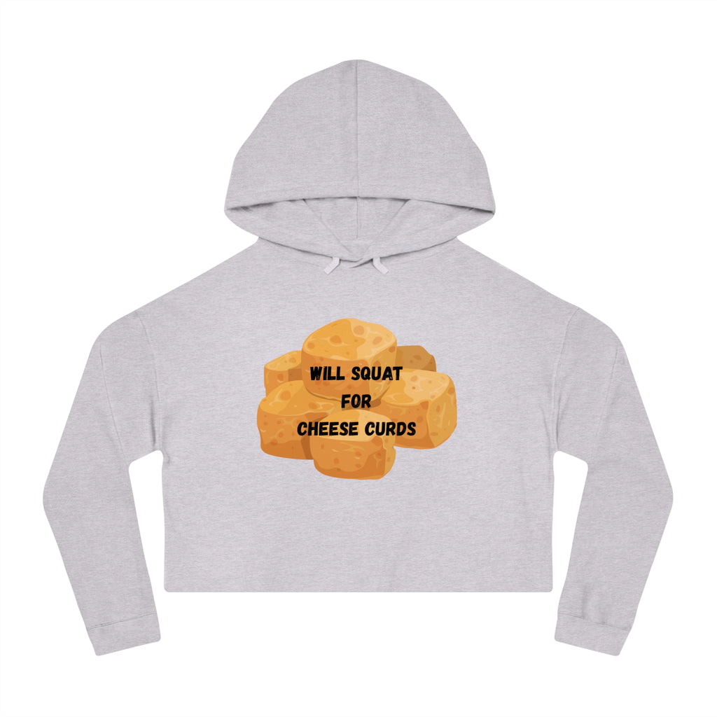 Will Squat For Cheese Curds Cropped Hoodie