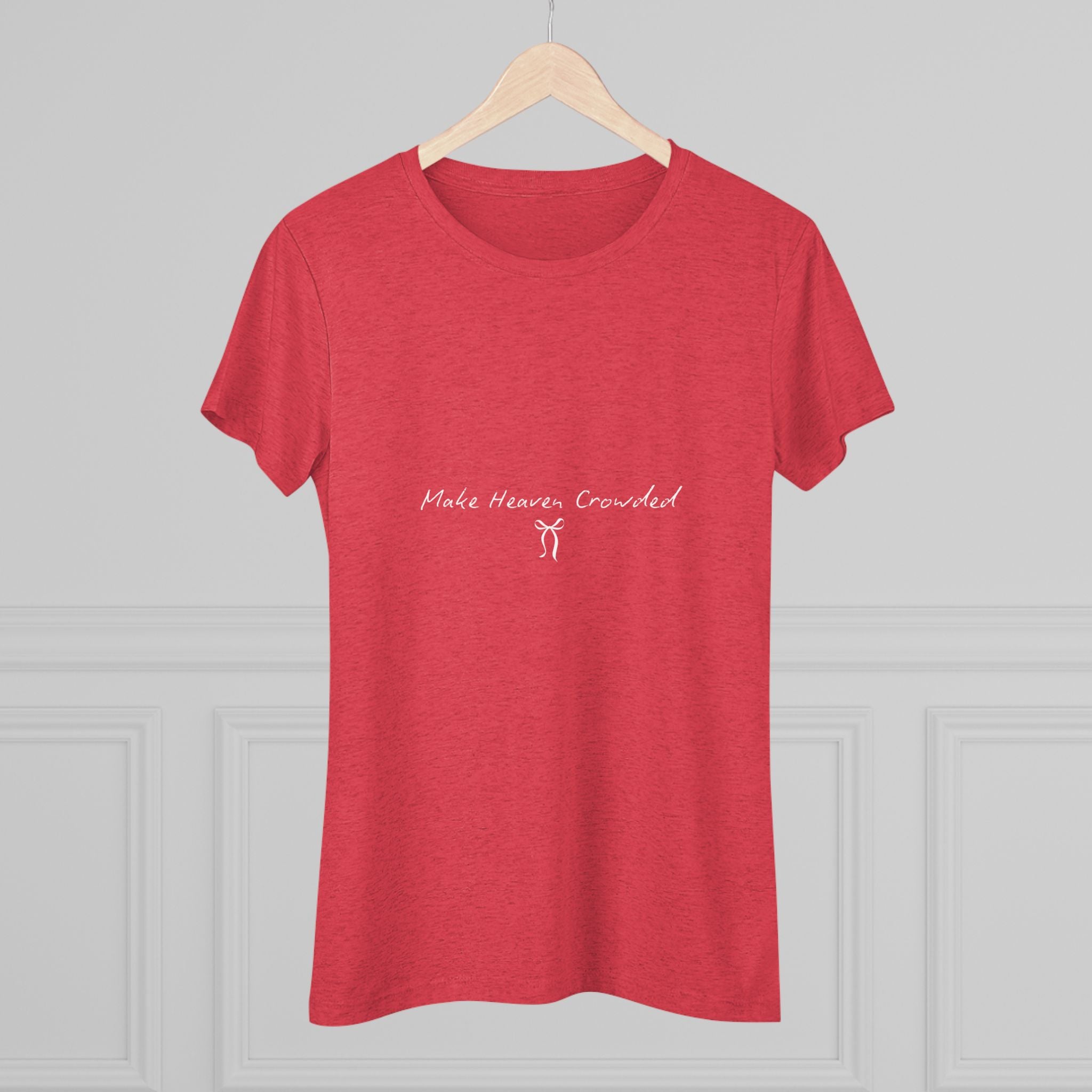 Make Heaven Crowded Women's Triblend Tee