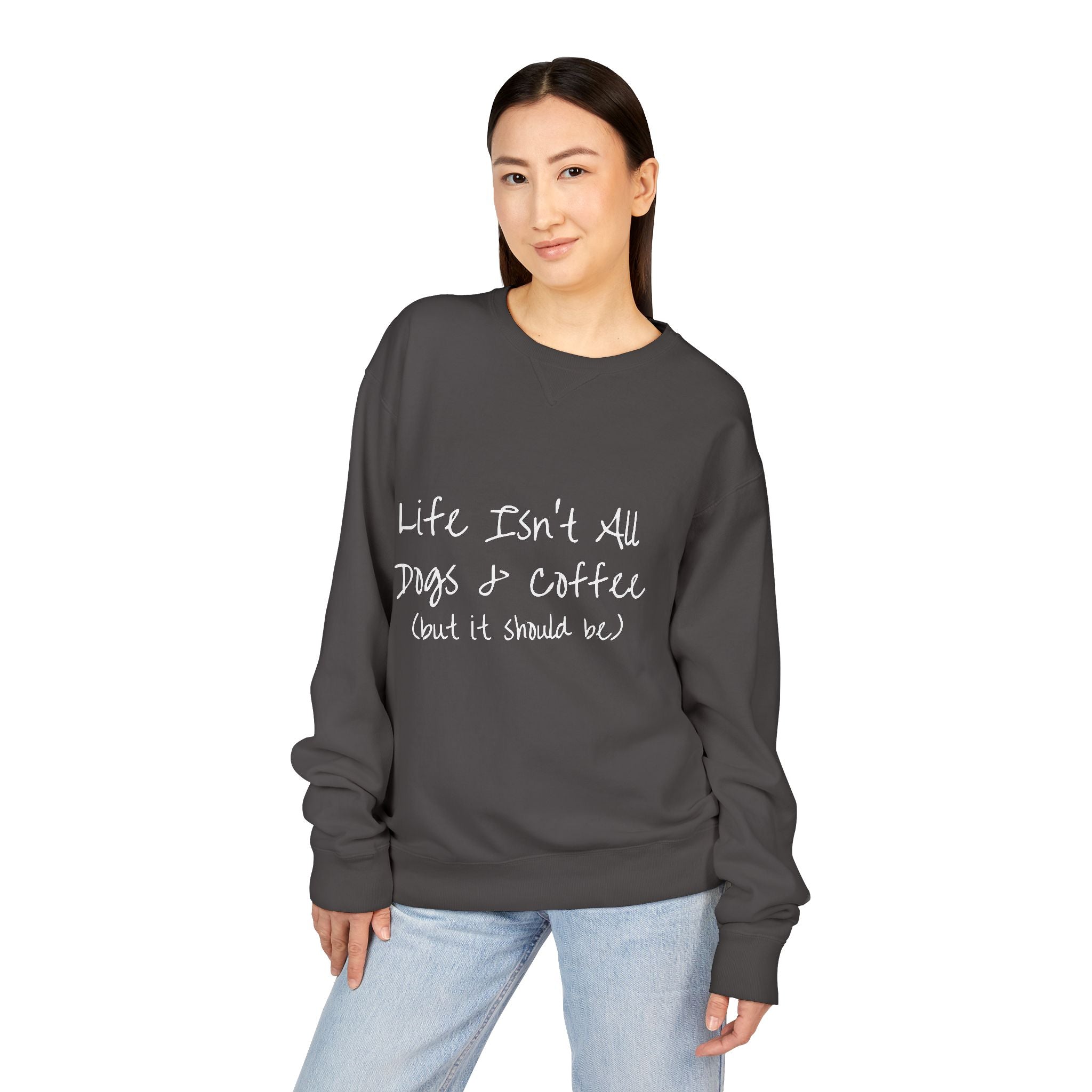Life Isn't All Dogs & Coffee Crewneck Sweatshirt