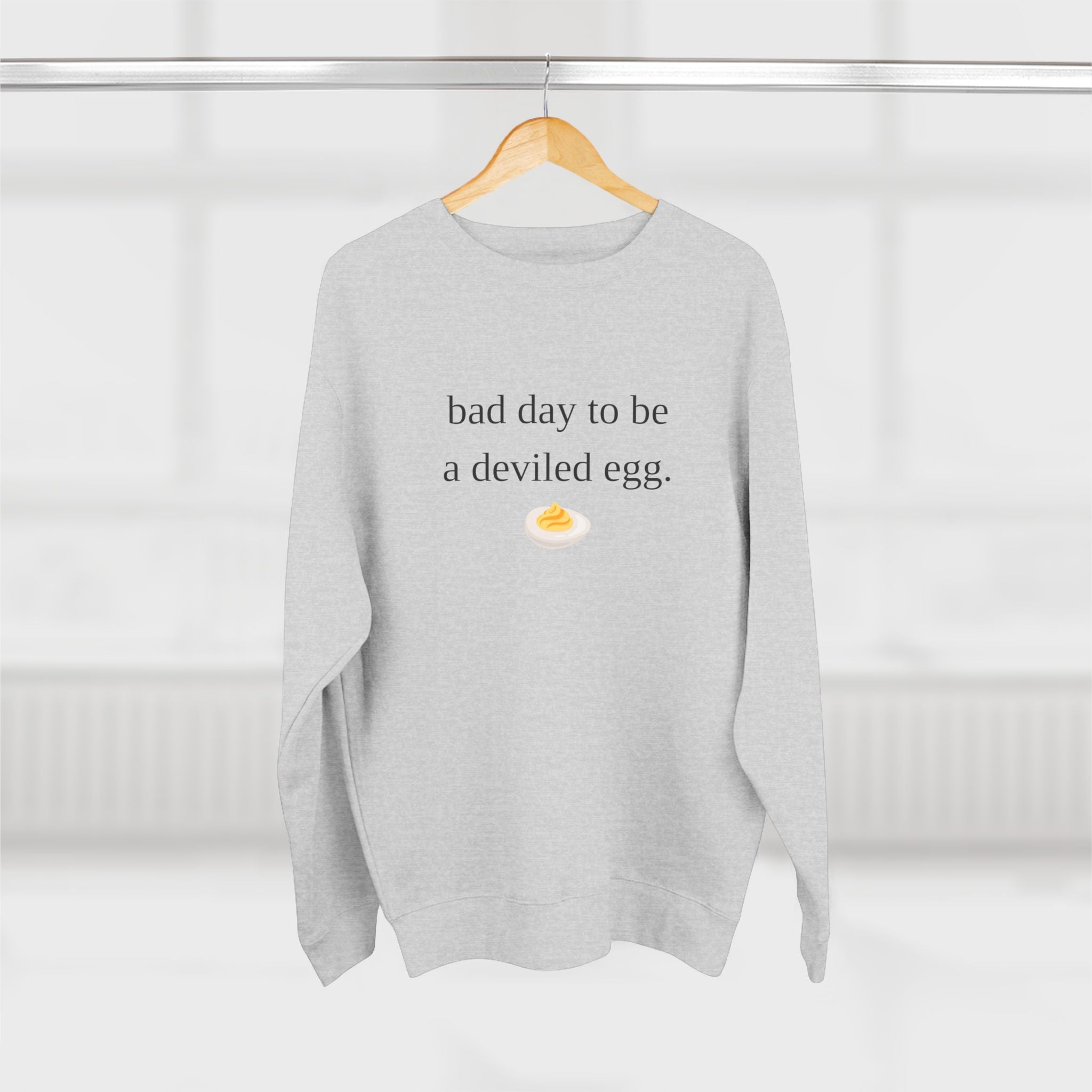 Black Text Crewneck Sweatshirt — "Bad Day to Be a Deviled Egg"