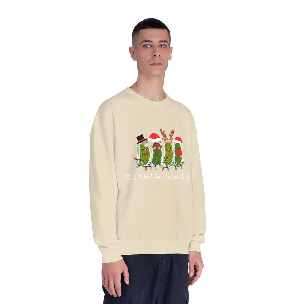 All I Want For Christmas Is Dill- Pickle Crewneck Sweatshirt — Festive Pickle Family Holiday Sweater