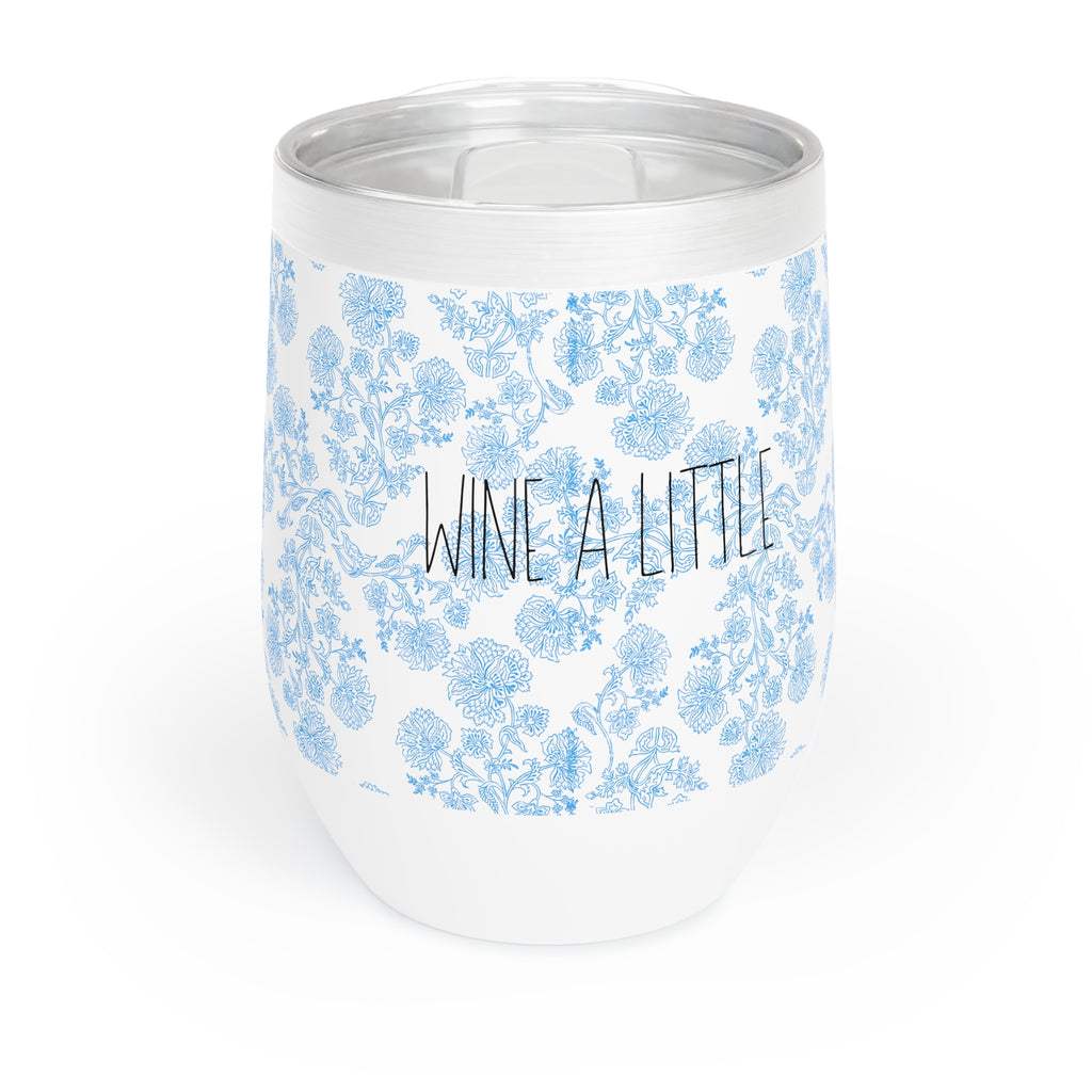 Wine A Little Chill Wine Tumbler