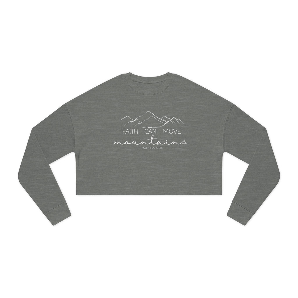 Faith Can Move Mountains Women's Cropped Sweatshirt | Inspirational Activewear