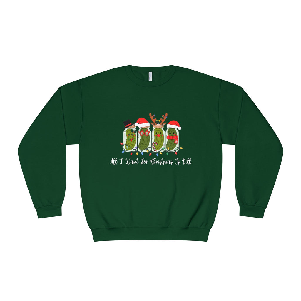 All I Want For Christmas Is Dill- Pickle Crewneck Sweatshirt — Festive Pickle Family Holiday Sweater