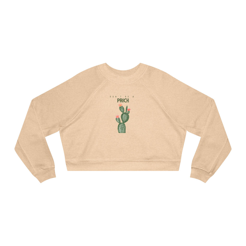 Don't Be A Prick Cropped Fleece Pullover