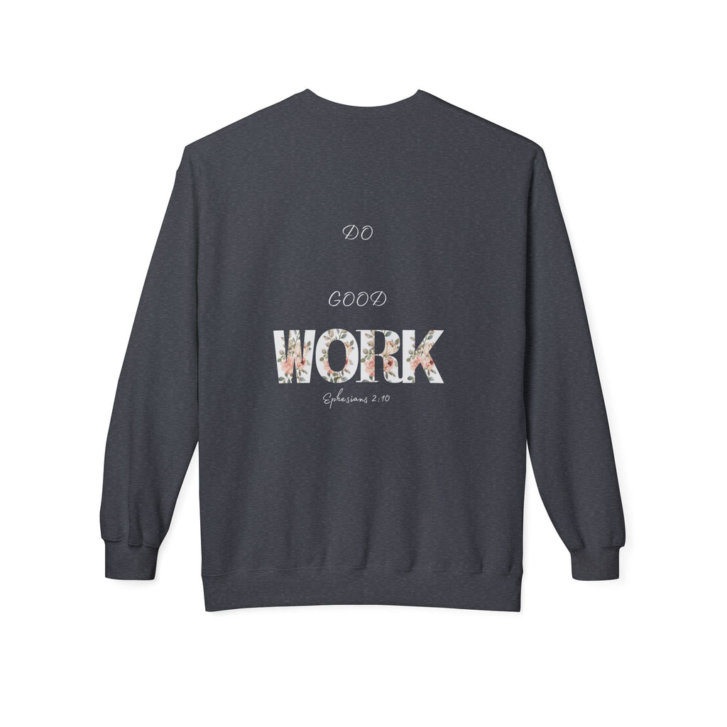 Made for More/Do Good Work Ephesians 2:10 Sweatshirt