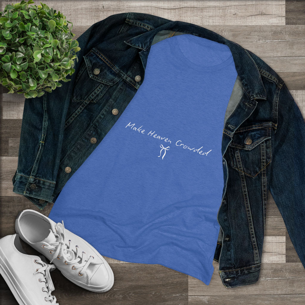 Make Heaven Crowded Women's Triblend Tee