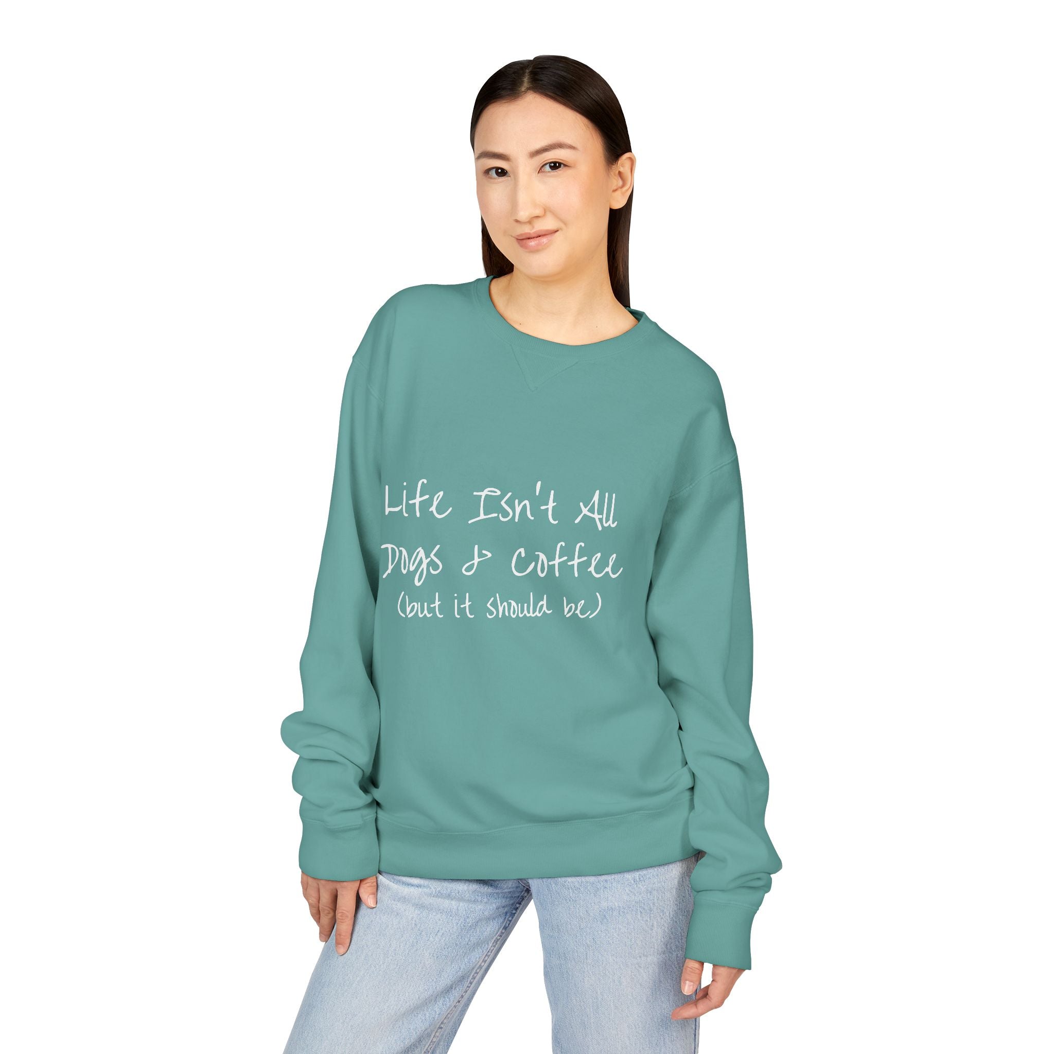 Life Isn't All Dogs & Coffee Crewneck Sweatshirt