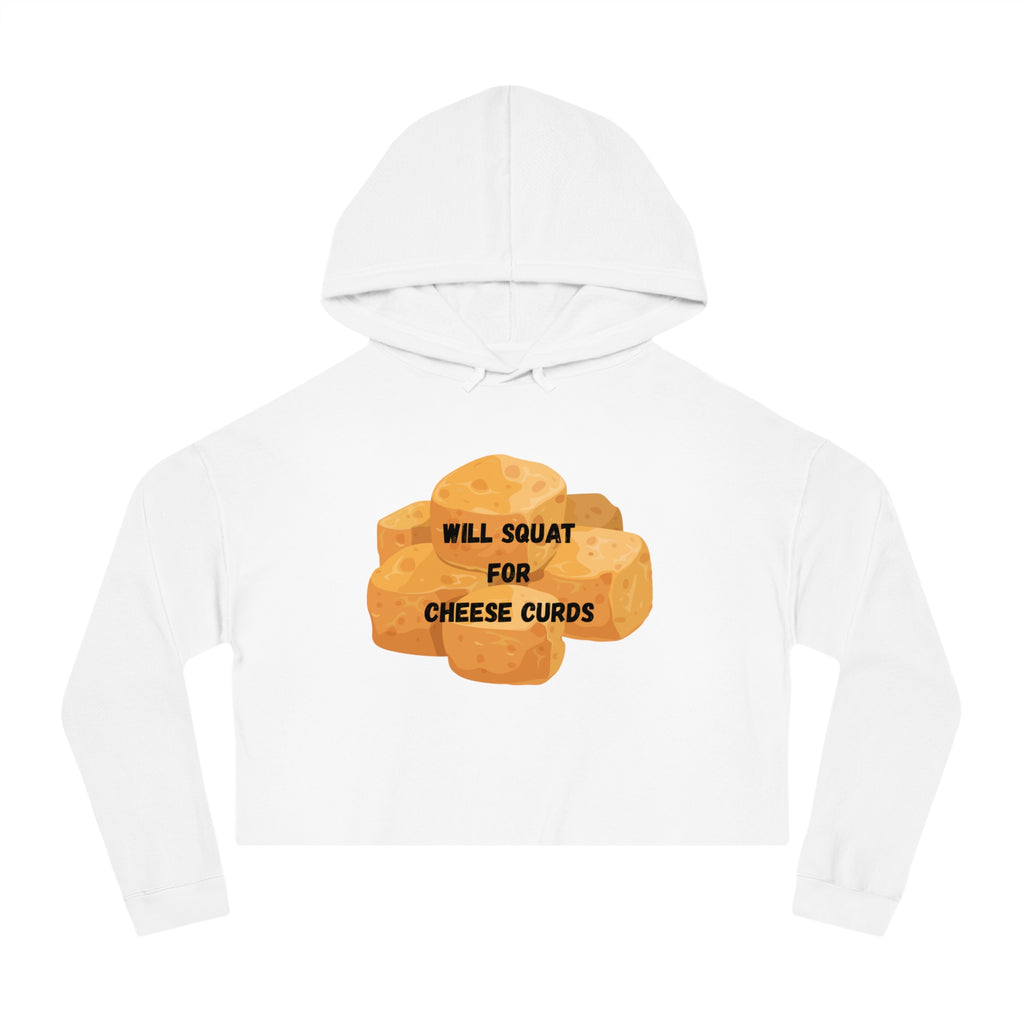 Will Squat For Cheese Curds Cropped Hoodie