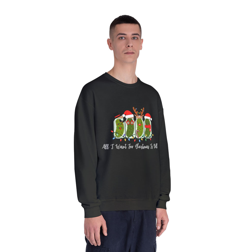 All I Want For Christmas Is Dill- Pickle Crewneck Sweatshirt — Festive Pickle Family Holiday Sweater