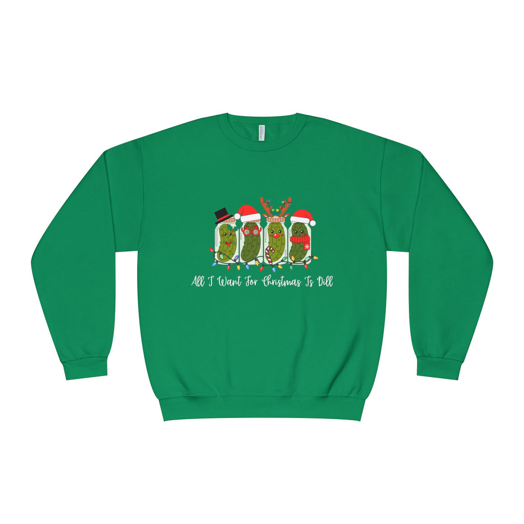 All I Want For Christmas Is Dill- Pickle Crewneck Sweatshirt — Festive Pickle Family Holiday Sweater