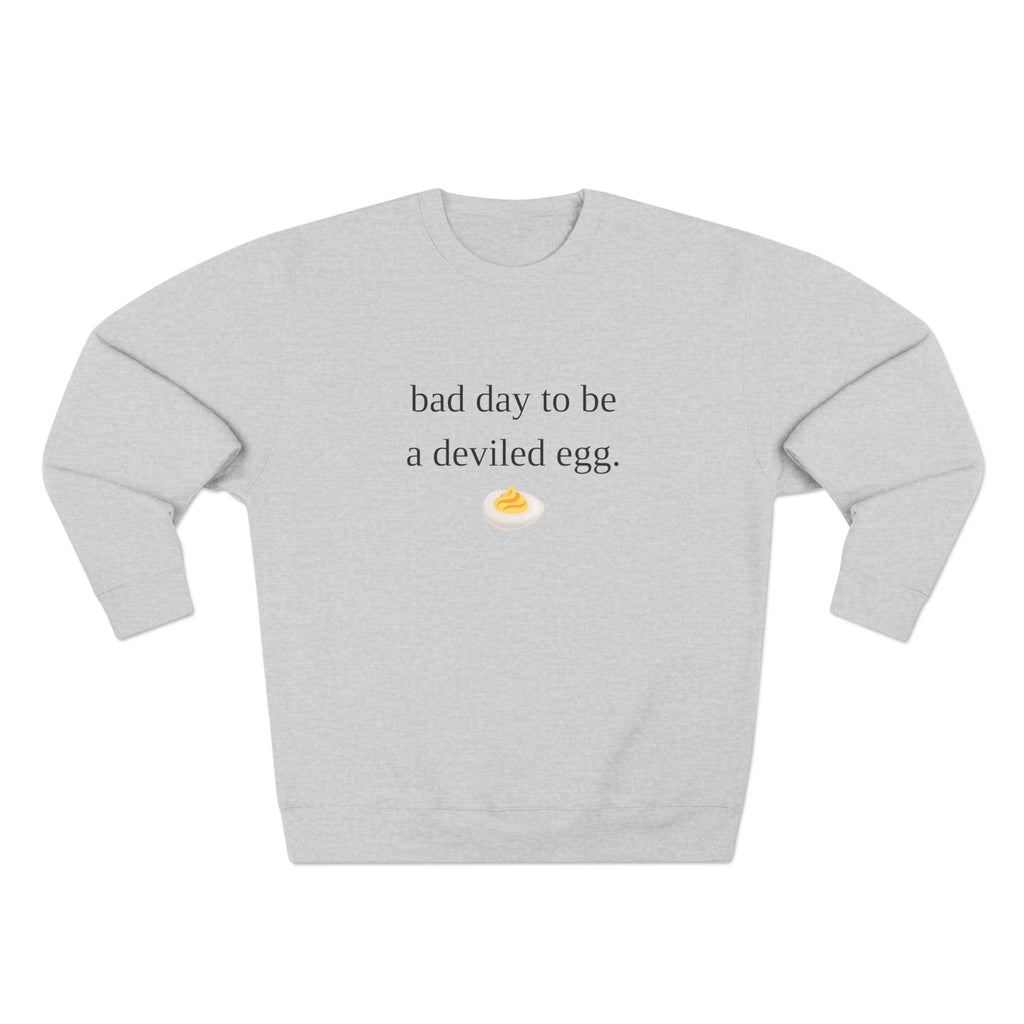 Black Text Crewneck Sweatshirt — "Bad Day to Be a Deviled Egg"