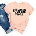 Stronger than the Storm womens tshirt, inspirational shirt, gift for her, mental health shirt inspirational quote